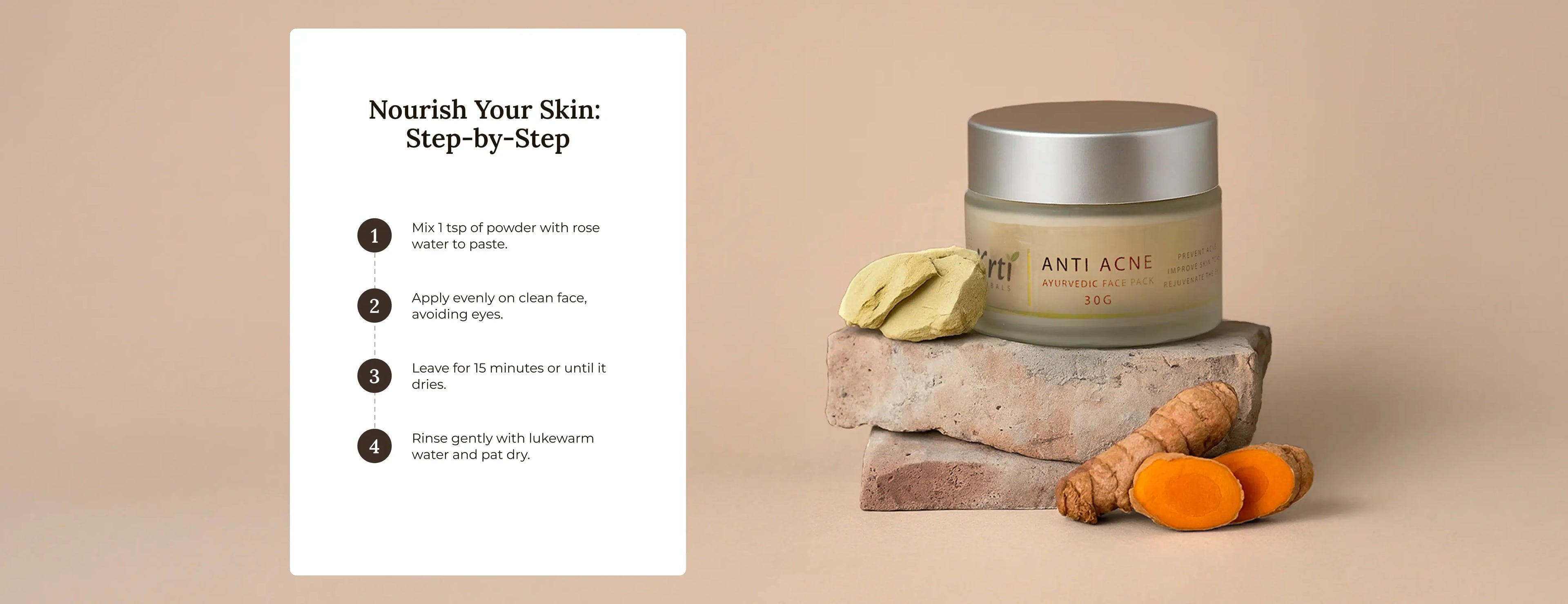 Instructions on how to apply Krti Herbals Anti Acne Ayurvedic Face Pack for the best results