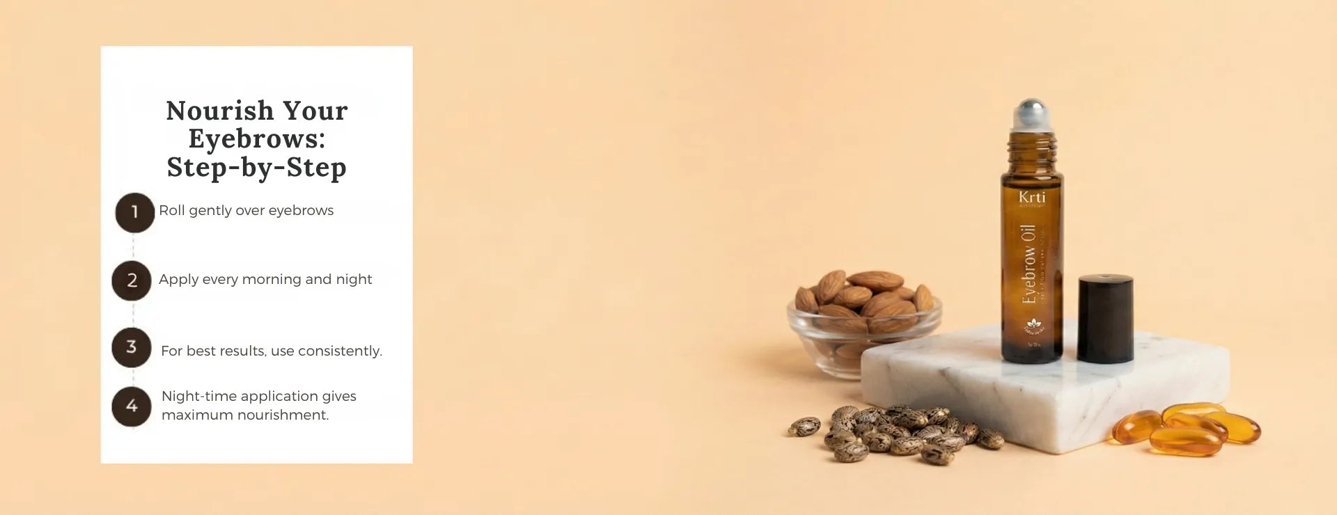 Instructions on how to use Krti Herbals Eyebrow Growth Oil Roll-On for best results
