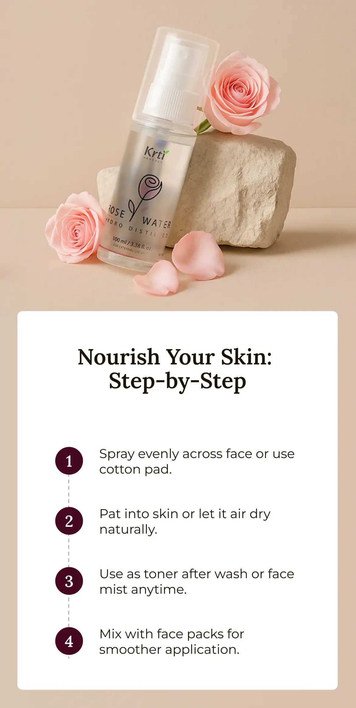 Rose Water Toner use – mist, pat dry, or blend with face pack for a smooth glow-enhancing finish