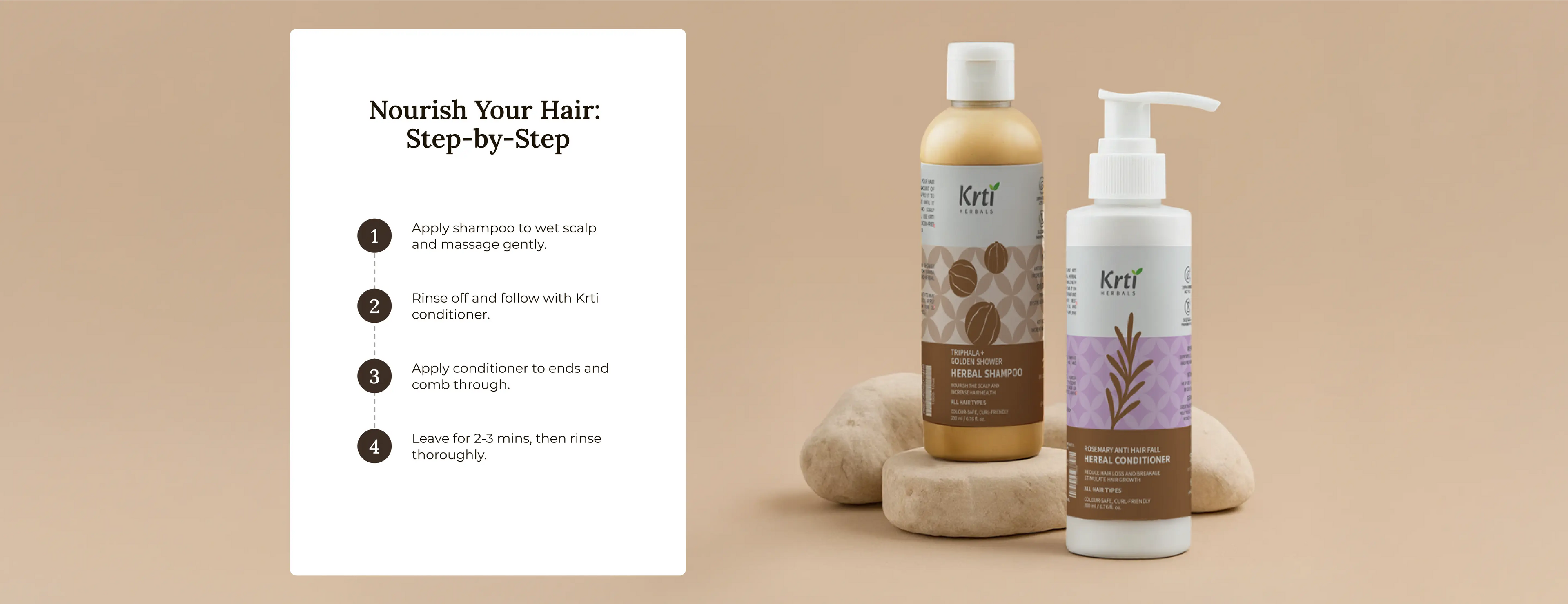 How to use Krti’s Shampoo and Conditioner combo – massage shampoo, rinse, apply conditioner mid-length to ends