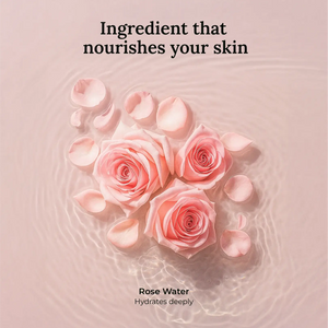 Single ingredient visual – Rose Water – tones, hydrates, and calms irritated skin